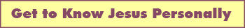 Get to Know Jesus Personally